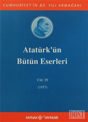 Atatürk'ün Bütün Eserleri Cilt: 29 (1937)